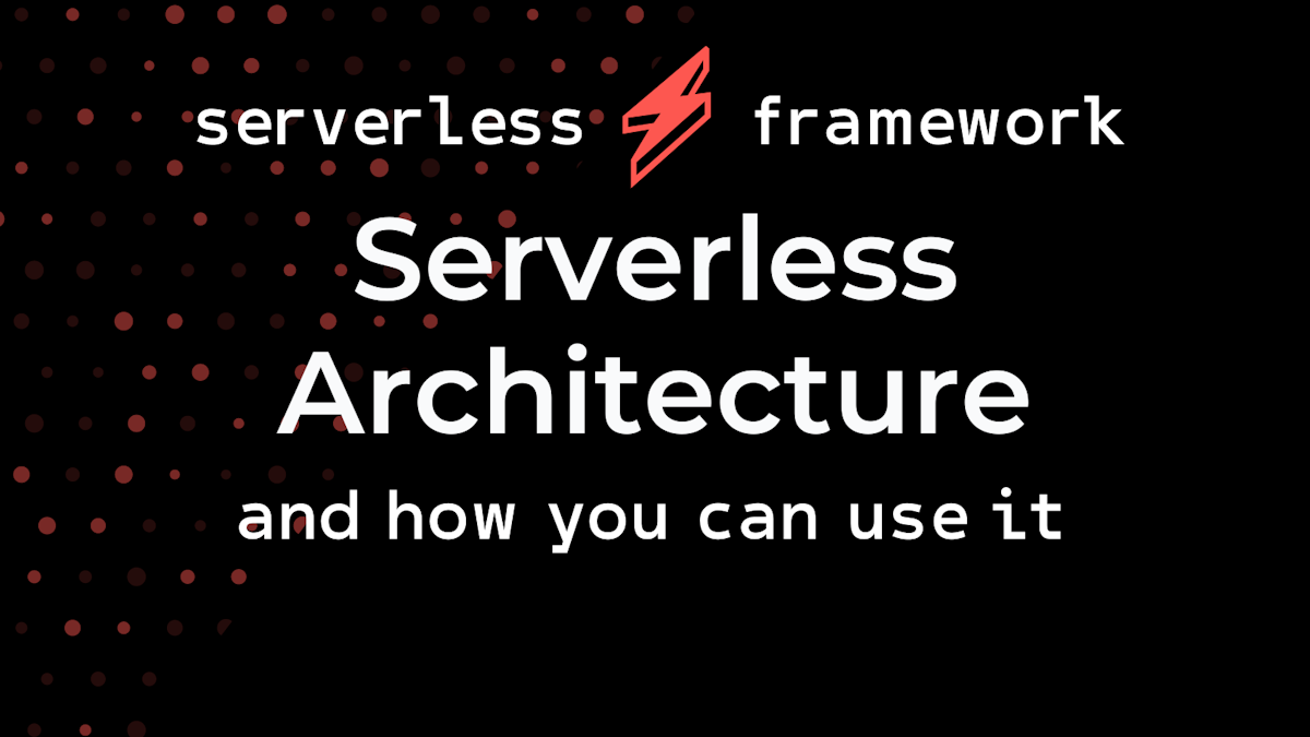 How does Serverless architecture work